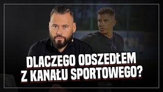 BIZNESOWE ZERO  DLACZEGO ODSZEDŁEM Z KANAŁU SPORTOWEGO [upl. by Shoemaker966]