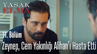 Zeynep Cem yakınlığı Alihan’ı hasta etti  Yasak Elma 11 Bölüm [upl. by Kneeland]