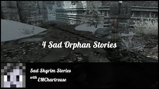 Sad Skyrim Stories 4 Orphans [upl. by Hagood150]