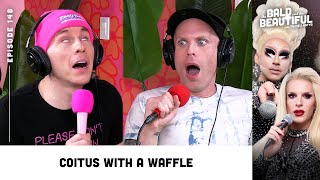 Coitus With a Waffle with Trixie and Katya  The Bald and the Beautiful with Trixie and Katya [upl. by Vera]