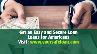 Need a Loan Discover Easy and Safe Loans for Americans  wwwyoursafeloancom [upl. by Yeldah21]