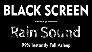 Rain Sounds for Sleeping  99 Instantly Fall Asleep with Rain and River Sound [upl. by Ahsyas]