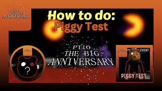 How to get the PTIO The Big Anniversary Badge in Piggy Test [upl. by Areem598]