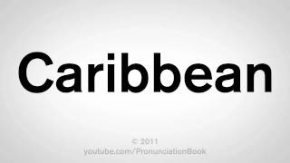 How To Pronounce Caribbean [upl. by Yllib]