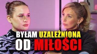 JUSTYNA SUCHANEK mam syndrom DDA i byłam uzależniona od MIŁOŚCI SUKANEK [upl. by Ttevi]