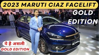 2023 Maruti Suzuki CIAZ FACELIFT GOLD EDITION is Here  ये है असली GOLD EDITION [upl. by Mages59]