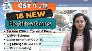 21 New Notifications in GST Section 128A Claim old ITC RCM on commercial property metal scrap [upl. by Atinav]