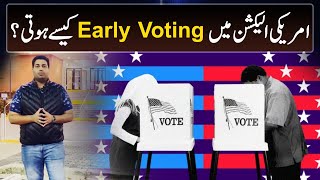 American Election main Early Voting ka Tarika  Farrukh Warraich Vlog [upl. by Islean]