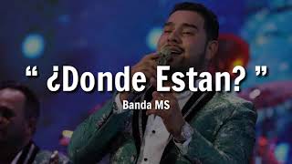 Banda MS  ¿Dónde Están  Letra [upl. by Elehcor]