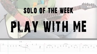 Solo Of The Week 13 Extreme  Play with Me tab [upl. by Luapleahcim]