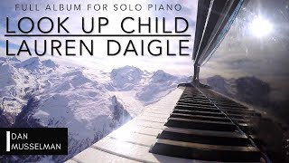 Look Up Child  Lauren Daigle Full Album for Solo Piano [upl. by Christiane]