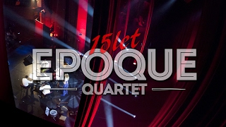 Epoque Quartet quot15 letquot [upl. by Nottap]