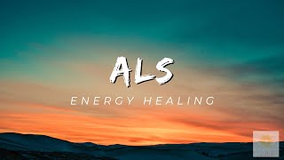 Amyotrophic Lateral Sclerosis ALS Energy Healing  Healing at Hand [upl. by Shishko]