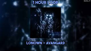 1 HOUR LOOP LONOWN  AVANGARD [upl. by Atik]