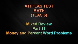 ATI TEAS 6  MATH  Mixed Review  Part 11  Money and Percent Word Problems [upl. by Nomolas]