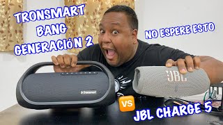 NO ESPERE ESTO 😱JBL CHARGE 5 vs TRONSMART BANG GEN 2 😕 [upl. by Bobby]