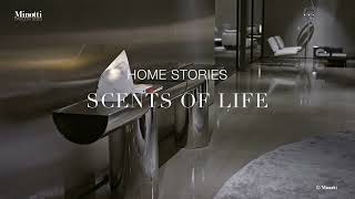 Minotti  Home Stories  Scents Of Life [upl. by Otrevogir]