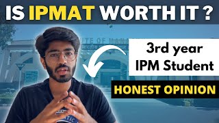 Is IPM worth it   Honest opinion of 3rd year IPM student  IPMAT Indore  IPMAT Rohtak  JIPMAT [upl. by Jeanette]