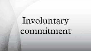 Involuntary commitment [upl. by Rose]