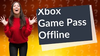 Can Xbox Game Pass games be played offline [upl. by Thibaut]