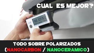 TODO SOBRE POLARIZADOS Nano Cerámico  Nano Carbon y Convencional Cual Es Mejor [upl. by Clywd]