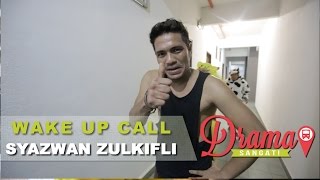 WakeUpCallDramaSangat  Syazwan Zulkifly [upl. by Allimak]