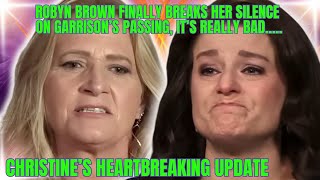 Robyn Brown FINALLY SPEAKS OUT After Garrisons Passing ITS BAD Christines HEARTBREAKING UPDATE [upl. by Onaimad]