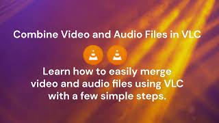 How to Combine Video and Audio Files in VLC – Easy Method [upl. by Walton]