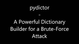 pydictor  A Powerful Dictionary Builder for a Brute Force Attack [upl. by Eyk109]