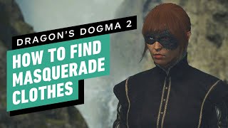 Dragons Dogma 2  Where to Find the Clothes for the Masquerade [upl. by Phelgon]