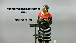 The Early Church Witnesses Of JesusSis Lorna Tulloch [upl. by Mosnar567]