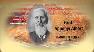 BÁNHEGYI FERENC  GRÓF APPONYI ALBERT [upl. by Latsirhc]