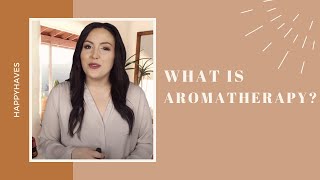 What is aromatherapy and how does it work 2020 [upl. by Elleinnod]