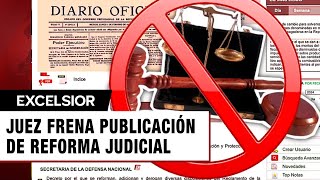 Juez de Colima frena publicación de reforma judicial en el DOF [upl. by Ardnazxela]