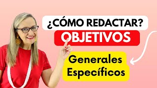 ¡Superfórmula para redactar OBJETIVOS  Objetivos generales  objetivos específicos [upl. by Grove]