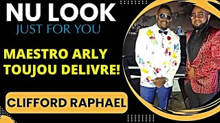 NU LOOK  JUST FOR YOU  MAESTRO ARLY toujou delivreCLIFFORD RAPHAEL bay repons sa sou [upl. by Ahsenev]