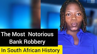 The Most Notorious Bank Robbery ever Carried out in South Africa 🇿🇦 [upl. by Alyhc434]