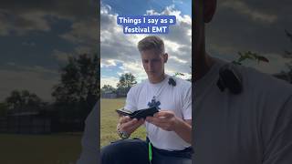 Things I say as a Music Festival EMT [upl. by Etnud492]