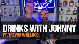 Trevor Wallace joins Drinks With Johnny Presented by Avenged Sevenfold [upl. by Quickel841]