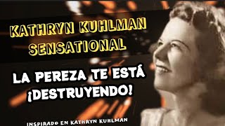 LA PEREZA TE ESTÁ DESTRUYENDO  Por Kathryn kuhlman Sensational [upl. by Vladamar]