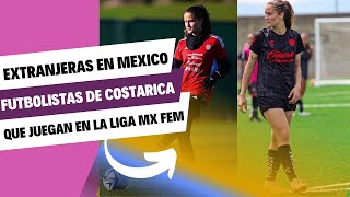 Quienes son las ticas que juegan en la ligamxfemenil female mexico futbol costarica [upl. by Aland787]