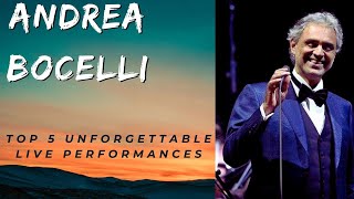 ANDREA BOCELLI  Top 5 MOST UNFORGETTABLE Live Performances [upl. by Ilyk754]