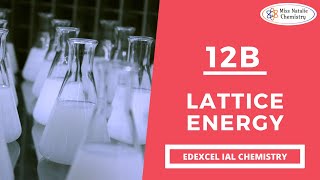 12B Lattice Energy  Edexcel IAL Chemistry Unit 4 [upl. by Eyllek]