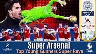 Super Arsenal Top Young Gunners Super Raya [upl. by Englebert]