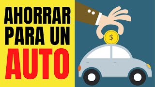 Como AHORRAR DINERO para comprar un AUTO 🚗💰 [upl. by Breanne]