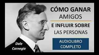 Como ganar amigos e influir sobre las personas Dale Carnegie Audiolibro en español  14 [upl. by Cramer]