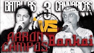 Batallas Cannabicas 3  AARON CAMPOS VS BANKAI [upl. by Lainahtan552]