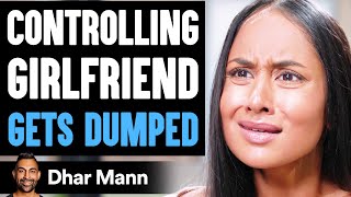 Controlling Girlfriend GETS DUMPED What Happens Is Shocking  Dhar Mann [upl. by Myron]