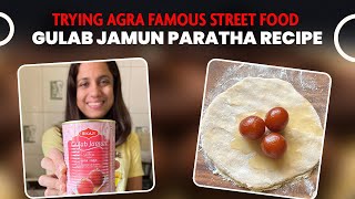 Trying AGRA FAMOUS Street Food Recipe  Gulab Jamun Paratha Recipe 😱😱😱  So Saute [upl. by Ellehc]