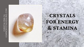 Crystals For Energy amp Stamina [upl. by Eidoj]